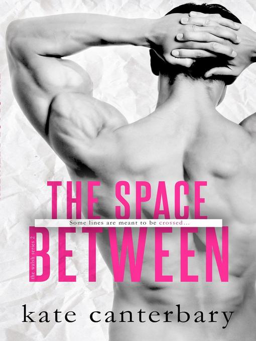 Title details for The Space Between by Kate Canterbary - Available